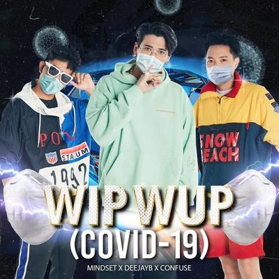 Wip Wup (Covid-19) 專輯 Mindset/MVL/P-Hot