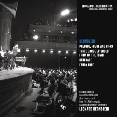 Bernstein: Prelude, Fugue and Riffs & Three Dance Episodes from "On the Town" & Serenade & Fancy Free 專輯 Leonard Bernstein