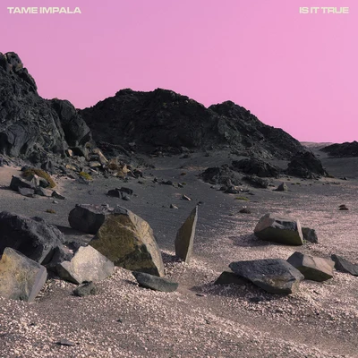 Is It True (Four Tet Remix) 專輯 Tame Impala