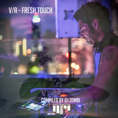 Fresh Touch 专辑 DJ Zombi