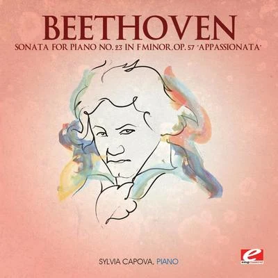 Beethoven: Sonata for Piano No. 23 in F Minor, Op. 57 "Appassionata" (Digitally Remastered) 專輯 Sylvia Cápová