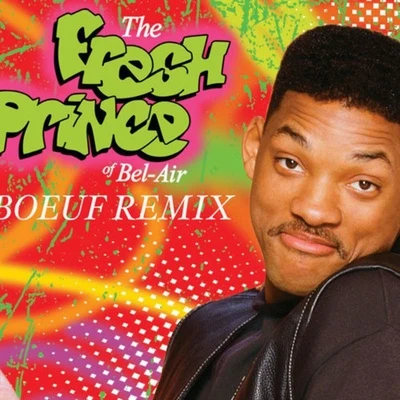 Fresh Prince Of Bel Air (Le Boeuf Remix) 專輯 Le Boeuf/Bell Biv DeVoe/Shai/Floetry/Robbie G