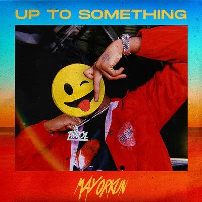 Up To Something 專輯 Mayorkun/Oladips