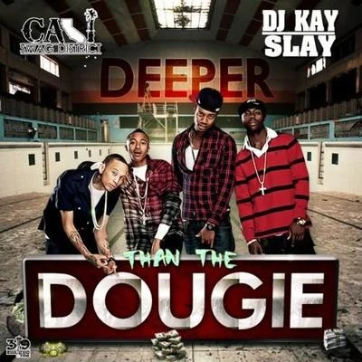 Deeper Than The Dougie 专辑 Cali Swag District