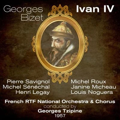 Georges Bizet : Ivan IV (1957) 专辑 Alain Vanzo/Pierre Savignol/Agnes Disney/Jeannette Levasseur/Mathilde Siderer