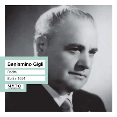 Vocal Recital: Gigli, Beniamino - MEYERBEER, G.HANDEL, G.F.MOZART, W.A.BRAHMS, J. (1954) 专辑 Beniamino Gigli