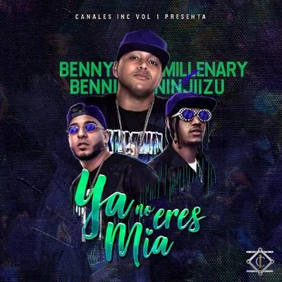 Ya No Eres Mia 专辑 Ninjiizu/Benny Benni/Pacho