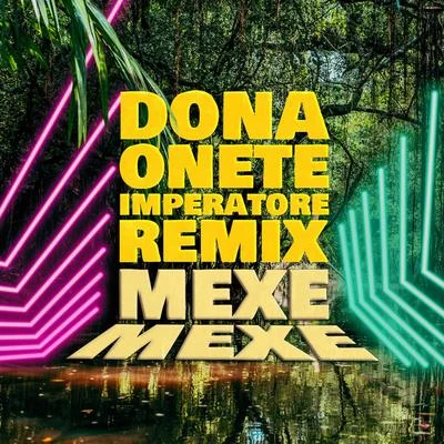 Dona OneteAlcioneGaby AmarantosElza Soares Mexe Mexe (Imperatore Remix)