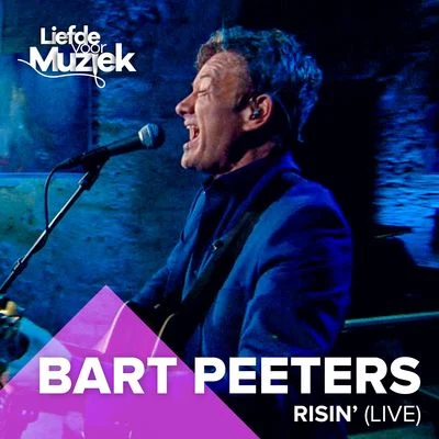 Bart Peeters Risin (Live uit Liefde Voor Muziek)