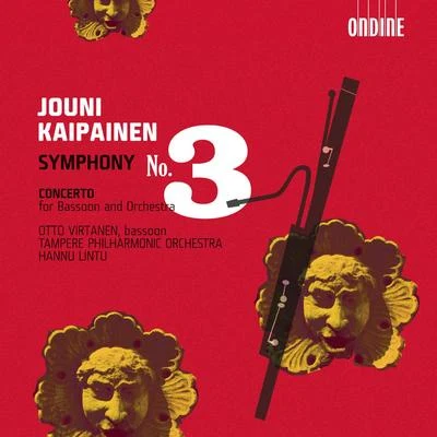 KAIPAINEN, J.: Symphony No. 3Bassoon Concerto 專輯 Petteri Salomaa/Avanti Chamber Orchestra/Hannu Lintu