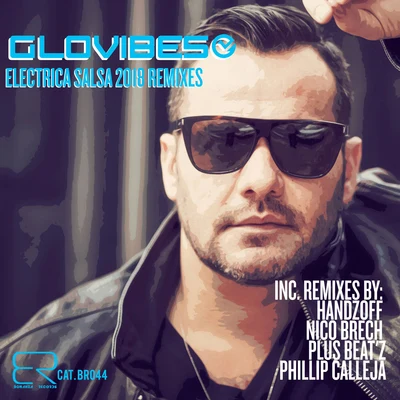 Glovibes Electrica Salsa (feat. Juiceppe) [2018 Remixes]