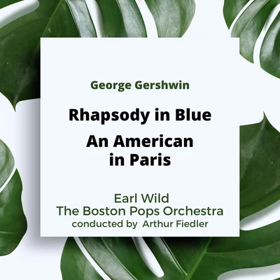 Gershwin: ﻿Rhapsody in BlueAn American in Paris 專輯 Arthur Fiedler