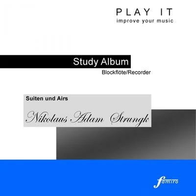 Play It - Study Album - BlockflöteRecorder; Nicolaus Adam Strungk: Suiten und Airs 专辑 Leopold Mozart/Denette Whitter