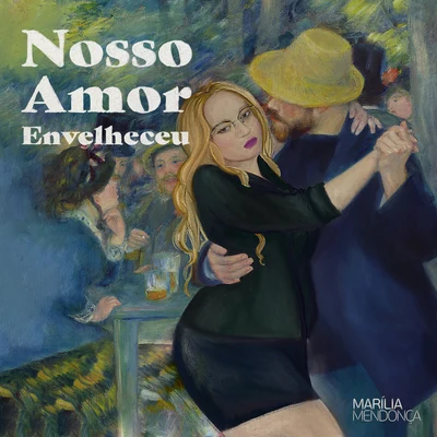 Nosso Amor Envelheceu 專輯 Marília Mendonça