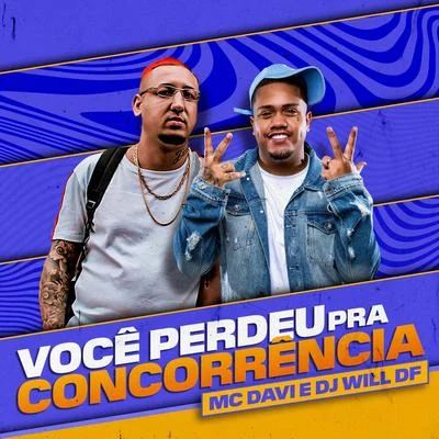 Você Perdeu Pra Concorrência 專輯 Mc Davi/Mc Du/Hugo CNB/Mc Magal/Mc Kelvinho