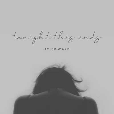 Tonight This Ends 專輯 Tyler Ward