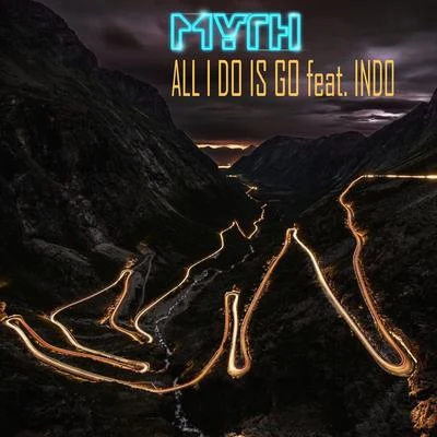 All I Do Is Go (feat. Indo) 專輯 Benny V/Myth/Trex