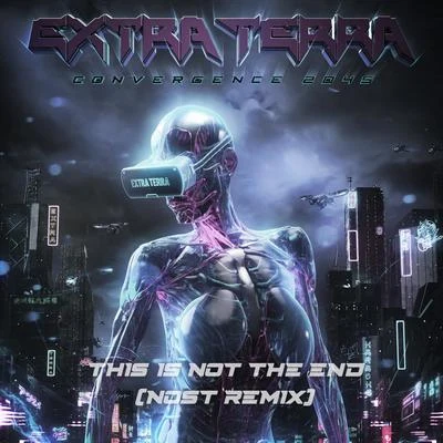 This Is Not The End (Nost Remix) 專輯 Extra Terra