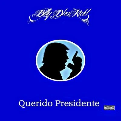 Querido Presidente 專輯 Billy Dha Kidd