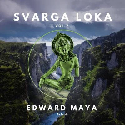 Edward Maya Gaia (Svarga Loka, Vol.7)