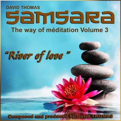 Samsara, Vol. 3 (The Way of Meditation) [River of Love] 專輯 Paul Esswood/David Thomas/Hamburger Bläserkreis für alte Musik/Hans Koch/John Elwes