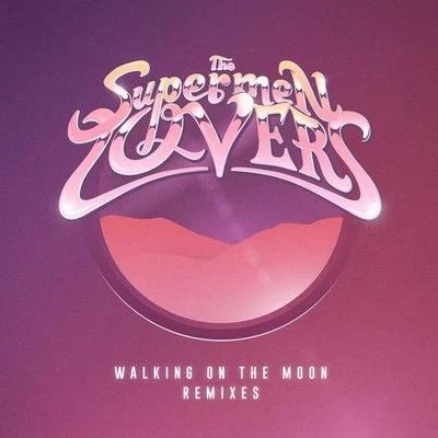 walking on T和moon (remixes) 專輯 The Supermen Lovers