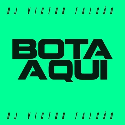 Bota Aqui 專輯 DJ Victor Falcão