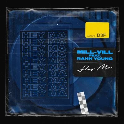 Hey Ma (feat. Rahh Young) 專輯 Mill-Vill