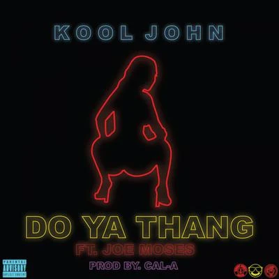 Do Ya Thang (feat. Joe Moses) - Single 专辑 Kalin and Myles/Kool John