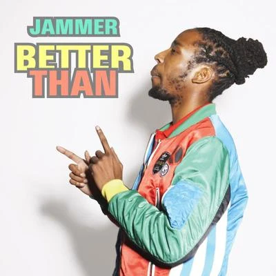 Better Than (Remixes) 專輯 Biggaman/Jammer