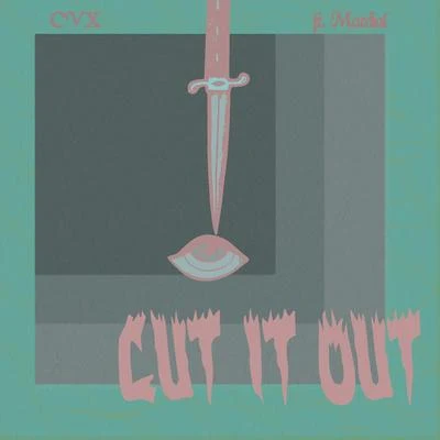 Cut It Out 專輯 CVX/Fumu/Broshuda/Iueke/Yügen Disciple