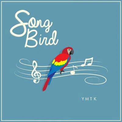 Song Bird (Deluxe Edition) 专辑 Ymtk