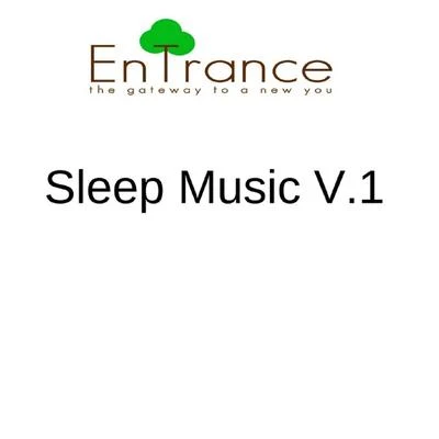 Entrance Sleep Music V.1