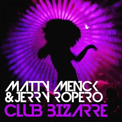 Club Bizarre 專輯 Matty Menck