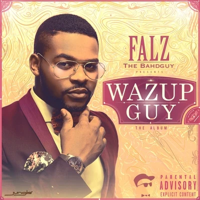 Wazup Guy: The Album(Deluxe Edition) 专辑 Bontle Smith/Falz/Sayfar