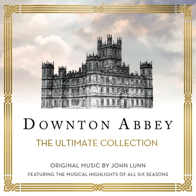 Downton Abbey - The Ultimate Collection 专辑 Mary-Jess/Paul Hewson/The Chamber Orchestra Of London/Sting/Adam Clayton