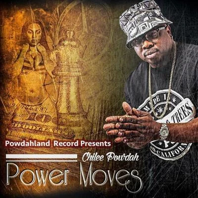 Power Moves 专辑 Chilee Powdah/Celly Cel/D-Shot/Rico Rossi