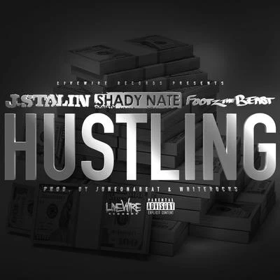 Hustling (feat. J Stalin & Shady Nate) 專輯 J Stalin/Footz the Beast