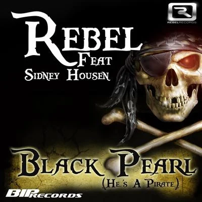 REBEL Black Pearl (Hes a Pirate) (feat. Sidney Housen)