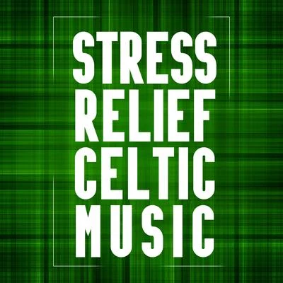 Stress Relief Celtic Music: Calming Melodies, Mesmerizing Sounds of Water and Birds, Irish Instrumental Music 专辑 The Calming Sounds of Nature/Nature Sounds for Sleep and Relaxation