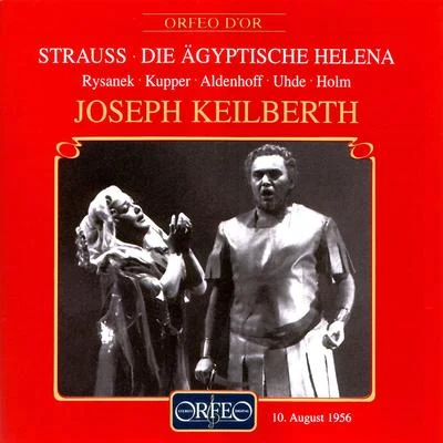 STRAUSS, R.: Ägyptische Helena (Die) [Opera] (Rysanek, Kupper, Aldenhoff, Uhde, Holm, Bavarian State Opera Chorus and Orchestra, Keilberth) 專輯 Joseph Keilberth