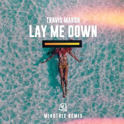 Lay Me Down (MiNDTRiX Remix) 專輯 Over Easy/HP Shea/Mindtrix/Ashley Mehta/Gabe Ceribelli