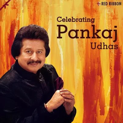 Celebrating Pankaj Udhas 專輯 Pankaj Udhas/Amit Kumar/Alka Yagnik/Anu Malik/Shabbir Kumar