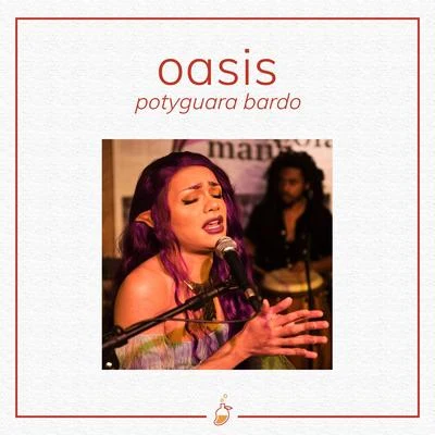 Oasis (Ao Vivo no Estúdio MangoLab) 專輯 Potyguara Bardo