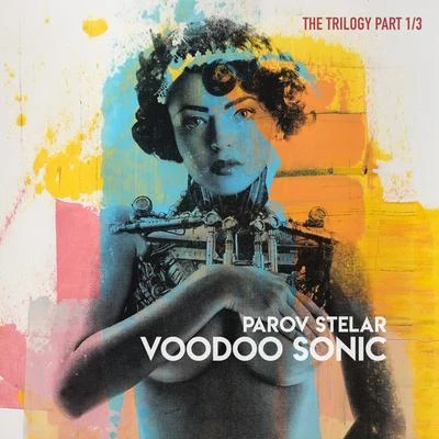 Parov Stelar Voodoo Sonic (The Trilogy, Pt. 1)