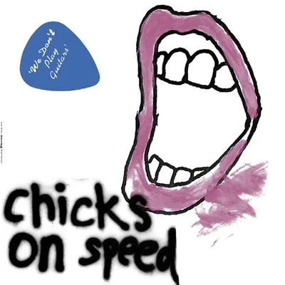 We Dont Play Guitars 专辑 Chicks on Speed