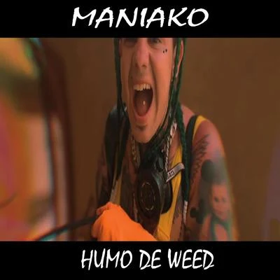 Humo de Weed 专辑 Maniako/Jhobick Zamora