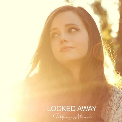 Locked Away 專輯 Tiffany Alvord