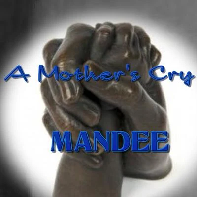 A Mother&#x27;s Cry 专辑 Mandee/MCY/Erik Satie/Quintino & Blasterjaxx/Promid