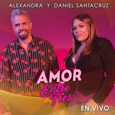 Amor Entre Tres (En Vivo) 專輯 Alexandra/Nikolaz